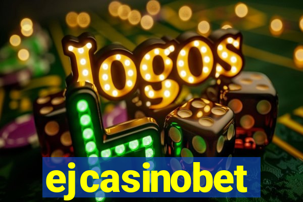 ejcasinobet