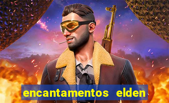 encantamentos elden ring wiki