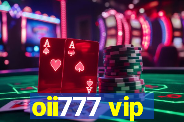 oii777 vip