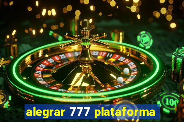 alegrar 777 plataforma