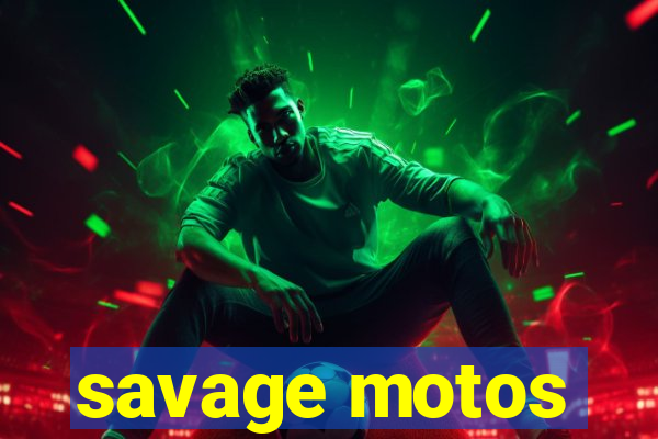 savage motos