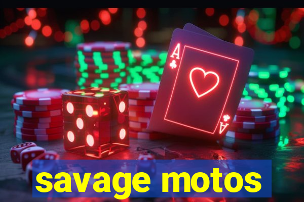 savage motos