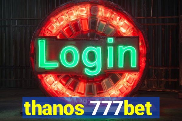 thanos 777bet