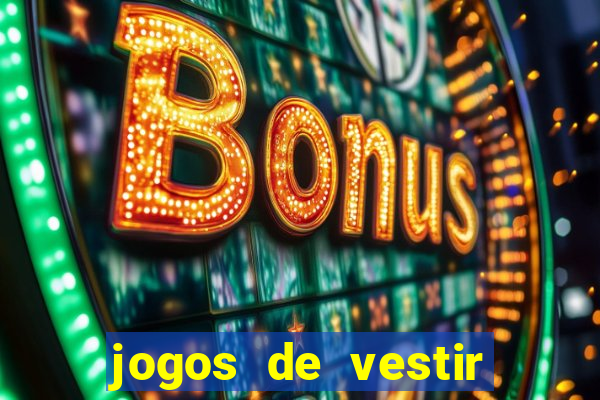 jogos de vestir click jogos