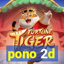 pono 2d
