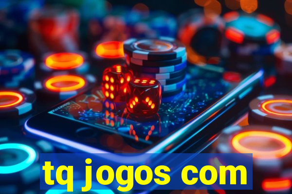 tq jogos com