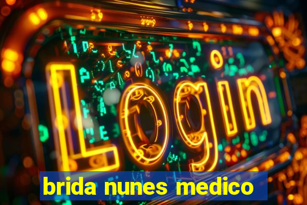 brida nunes medico