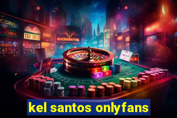 kel santos onlyfans