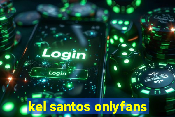 kel santos onlyfans