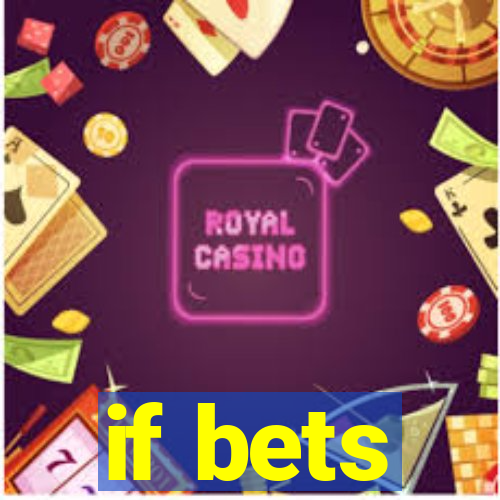 if bets