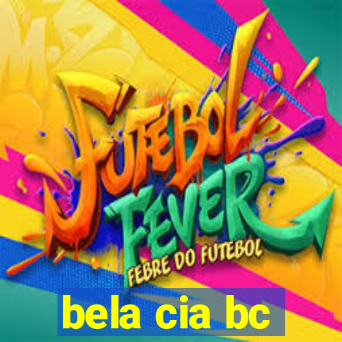bela cia bc