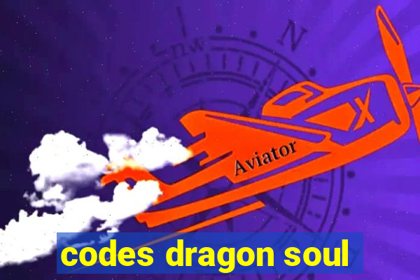 codes dragon soul
