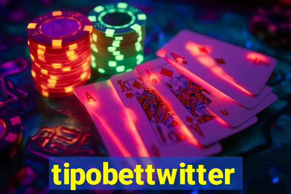 tipobettwitter