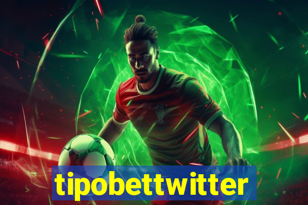 tipobettwitter