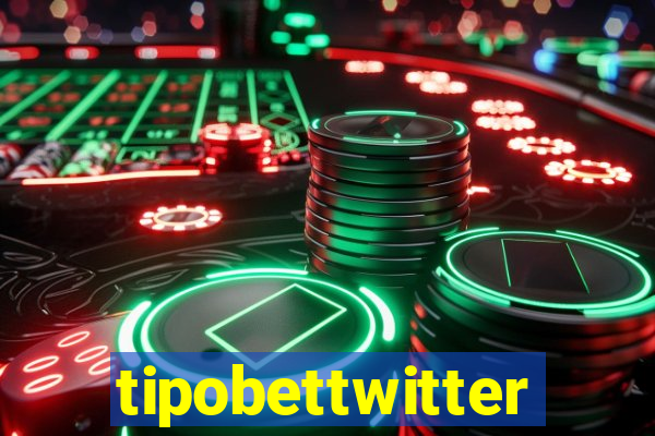 tipobettwitter