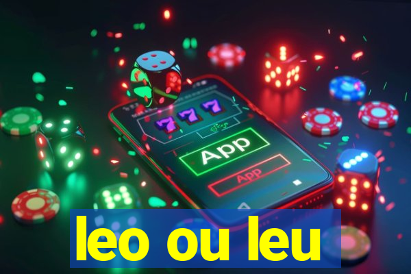 leo ou leu