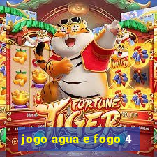 jogo agua e fogo 4