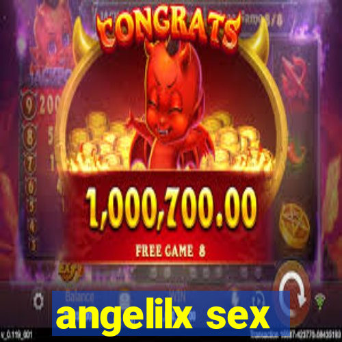 angelilx sex