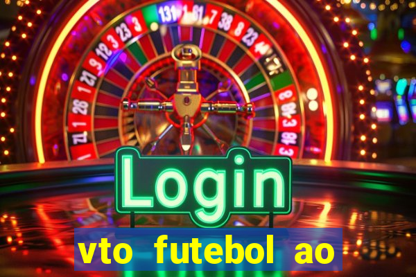 vto futebol ao vivo biz