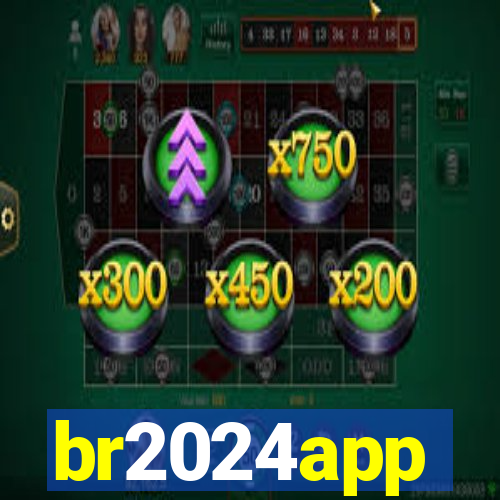 br2024app