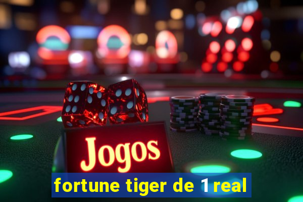 fortune tiger de 1 real