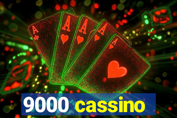 9000 cassino