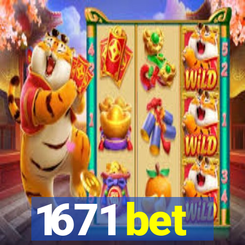 1671 bet