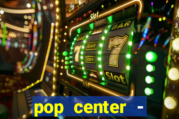 pop center - centro popular de compras