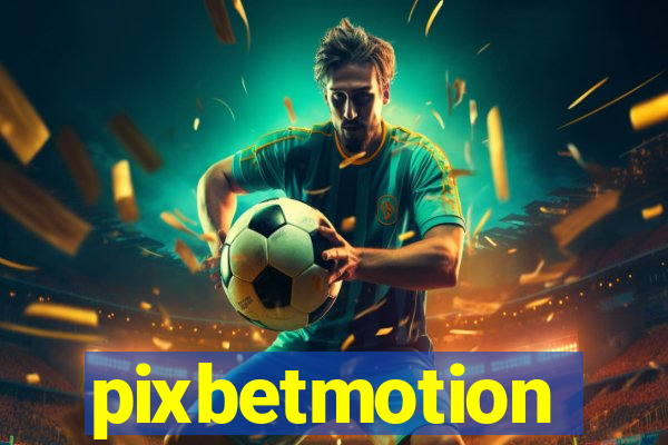 pixbetmotion