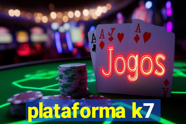 plataforma k7