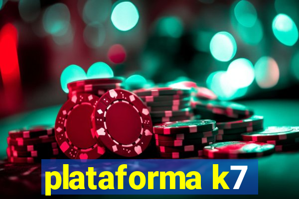 plataforma k7