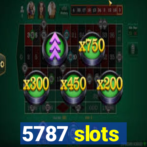 5787 slots