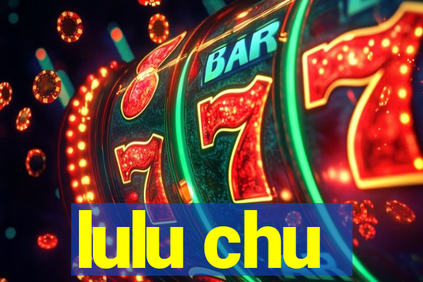 lulu chu
