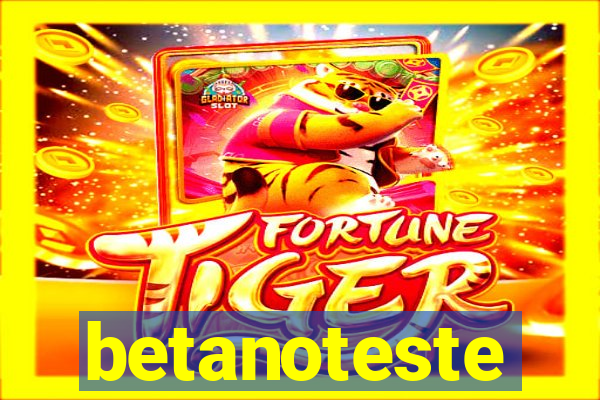 betanoteste