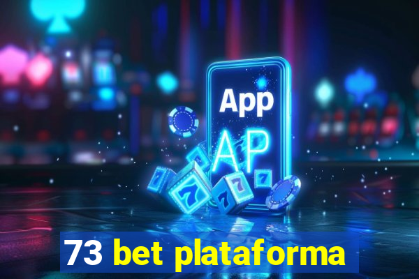 73 bet plataforma
