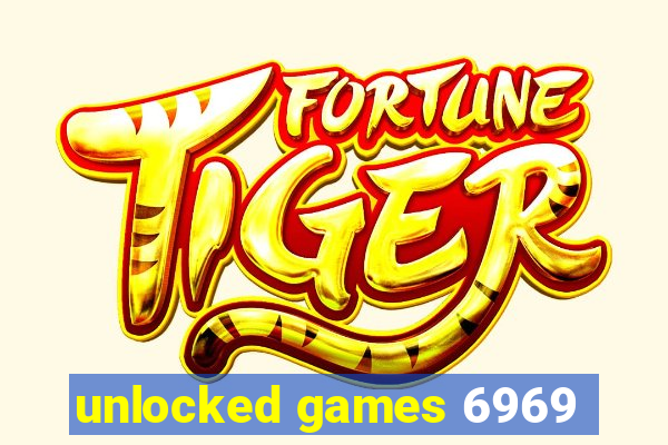 unlocked games 6969