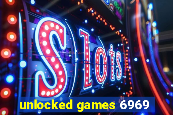 unlocked games 6969