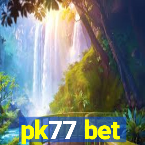 pk77 bet