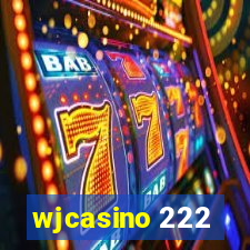 wjcasino 222