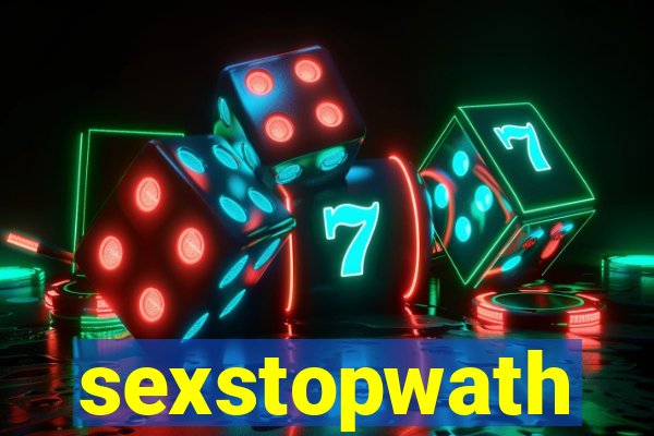 sexstopwath