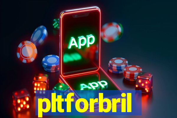 pltforbril