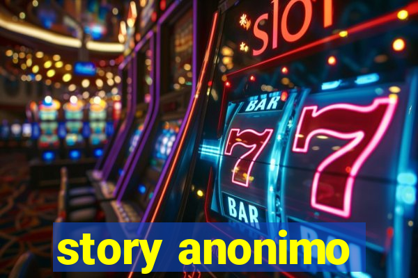 story anonimo