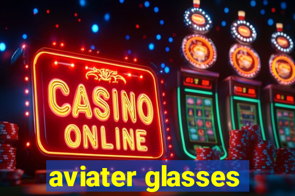 aviater glasses