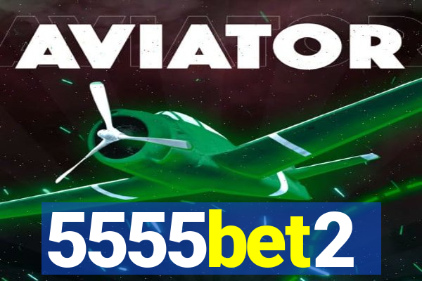 5555bet2