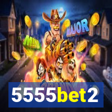 5555bet2