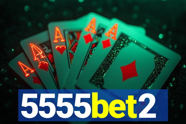 5555bet2