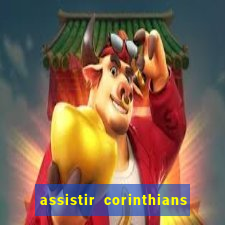 assistir corinthians e palmeiras futemax