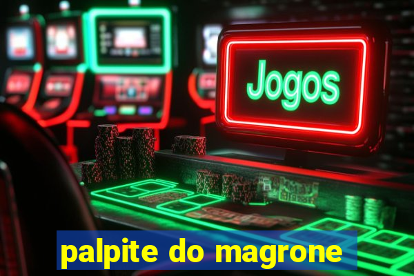 palpite do magrone