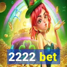 2222 bet