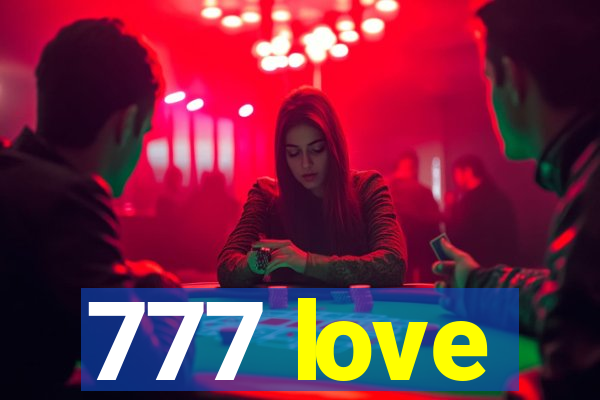 777 love
